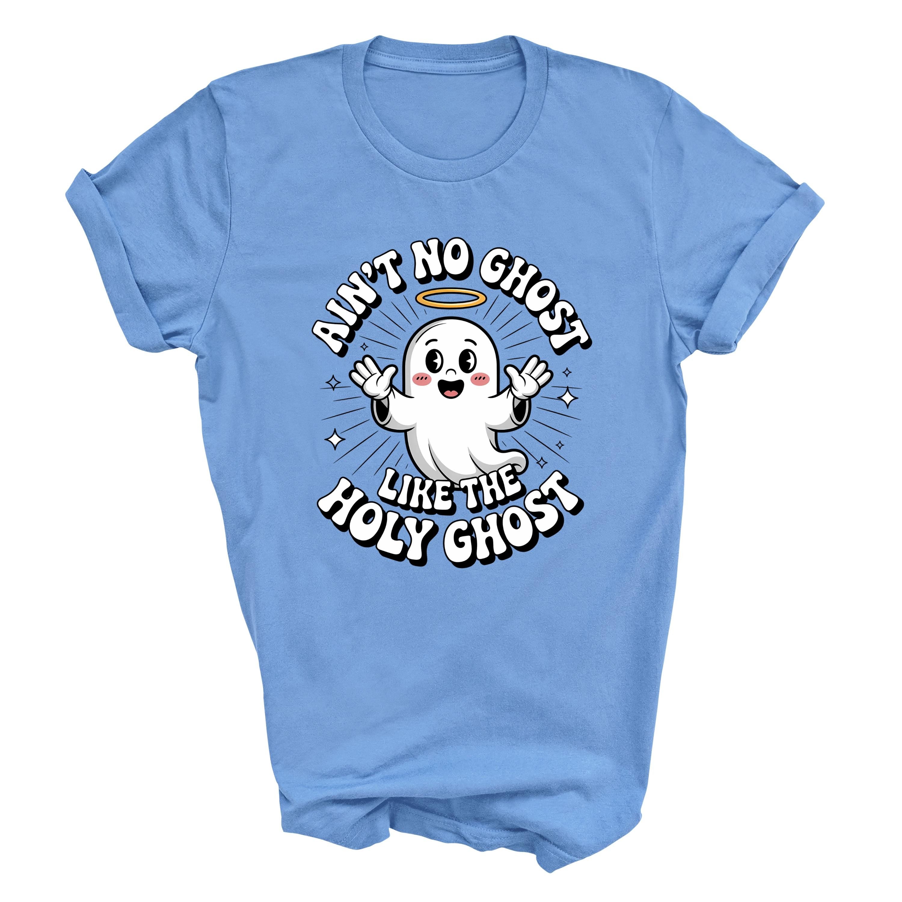 Ain’t No Ghost Like The Holy Ghost T-Shirt