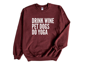 Drink Wine Pet Dogs Do Yoga Unisex Sweatshirt