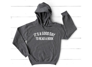 It's A Good Day To Read A Book Unisex Hooded Sweatshirt