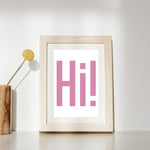 Load image into Gallery viewer, Hi! Art Print, Funny Art Print
