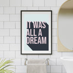 Load image into Gallery viewer, It Was All A Dream Art Print
