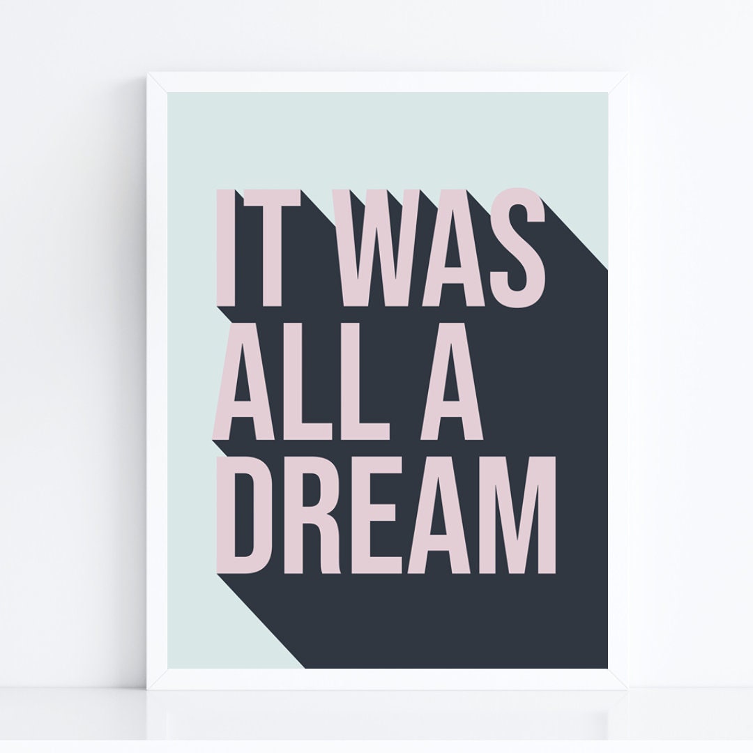It Was All A Dream Art Print