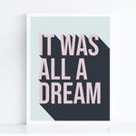 Load image into Gallery viewer, It Was All A Dream Art Print

