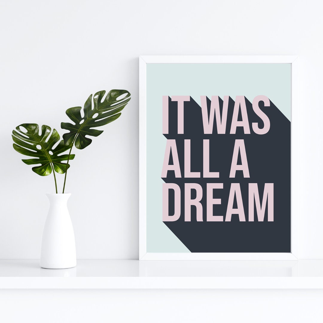 It Was All A Dream Art Print