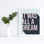 Load image into Gallery viewer, It Was All A Dream Art Print
