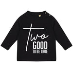 Load image into Gallery viewer, a black t - shirt that says two good to be true

