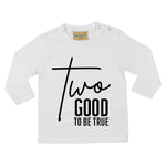 Load image into Gallery viewer, a white t - shirt with the words two good to be true
