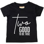 Load image into Gallery viewer, a black t - shirt that says two good to be true
