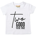 Load image into Gallery viewer, a white t - shirt with the words two good to be true printed on it
