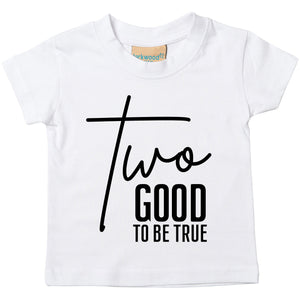 a white t - shirt with the words two good to be true printed on it
