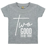 Load image into Gallery viewer, a t - shirt with the words two good to be true printed on it
