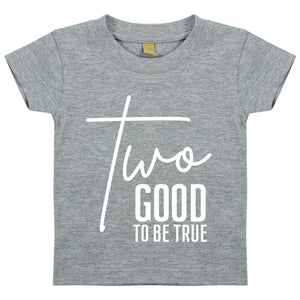 a t - shirt with the words two good to be true printed on it