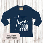 Load image into Gallery viewer, two good to be true t - shirt on a wooden background
