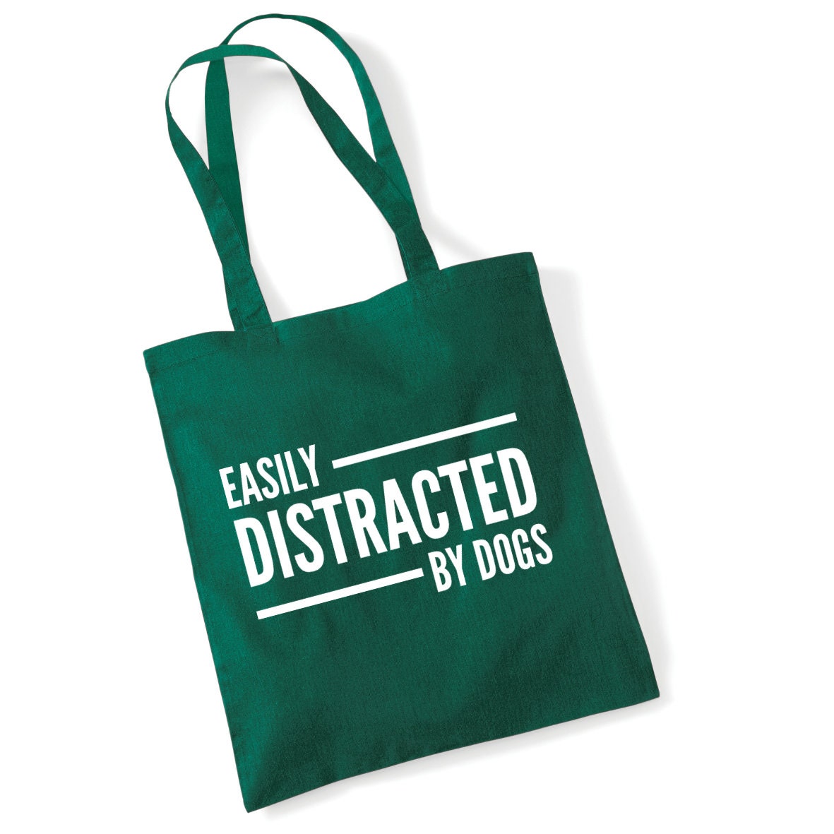 a green bag that says easily distracted by dogs
