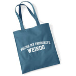 Load image into Gallery viewer, You're My Favourite Weirdo cotton tote bag in airforce blue
