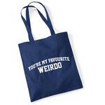 Load image into Gallery viewer, You're My Favourite Weirdo cotton tote bag in navy

