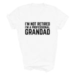 Load image into Gallery viewer, I'm Not Retired I'm A Professional Grandad men's t-shirt in white
