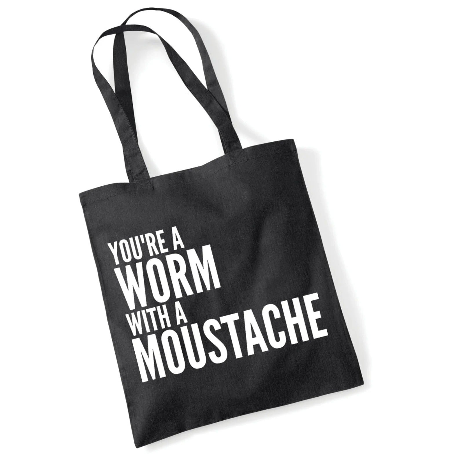 You're A Worm With A Moustache Cotton Tote Bag Funny Gift