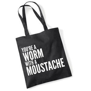 You're A Worm With A Moustache Cotton Tote Bag Funny Gift