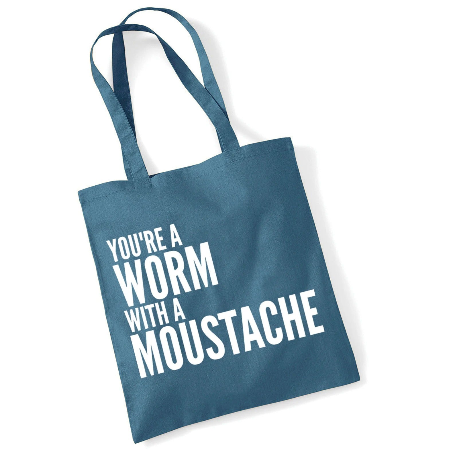You're A Worm With A Moustache Cotton Tote Bag Funny Gift