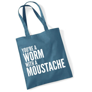 You're A Worm With A Moustache Cotton Tote Bag Funny Gift