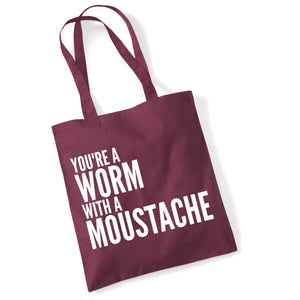 You're A Worm With A Moustache Cotton Tote Bag Funny Gift
