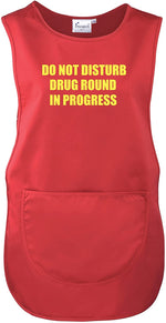 Load image into Gallery viewer, Do Not Disturb Drug Round in Progress Ladies Healthcare Medication Tabard
