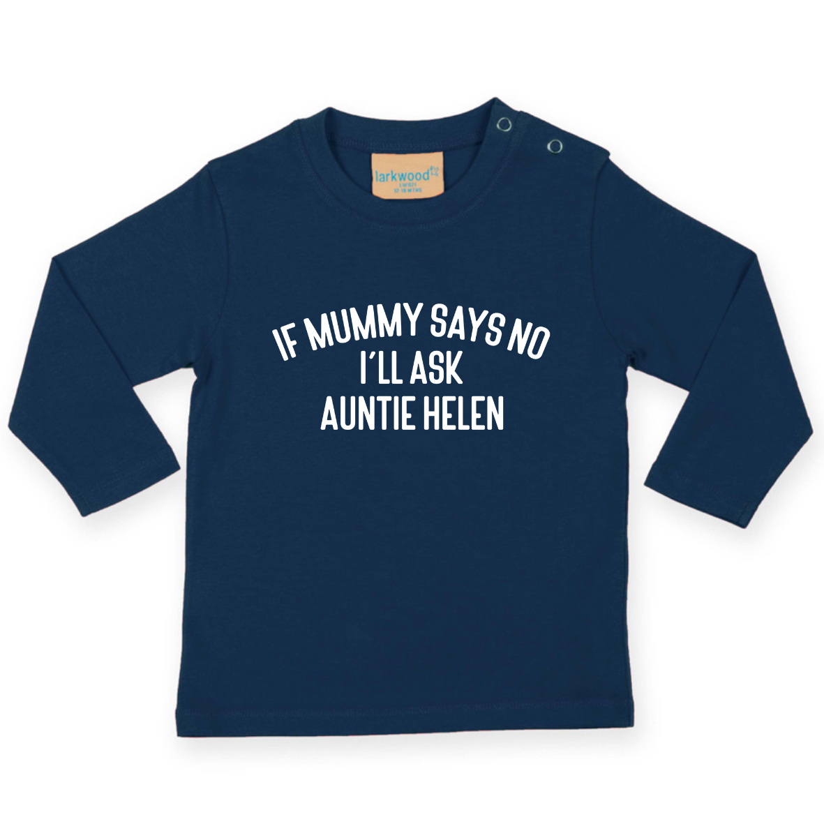 If Mummy Says No I'll Ask Auntie Custom Name LONG SLEEVE Baby Toddler Kids T-Shirt