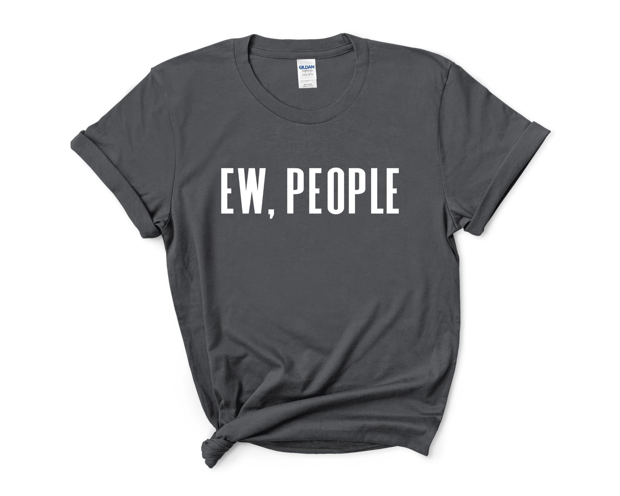 Ew People Adult Unisex T-Shirt