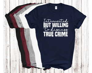 Introverted But Willing To Discuss True Crime Adult Unisex T-Shirt