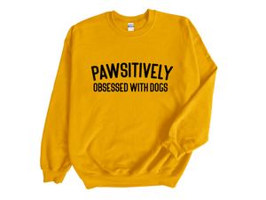 Pawsitively Obsessed With Dogs Unisex Crew Neck Sweatshirt