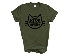 Stop Stressing Meowt Adult Unisex T-shirt