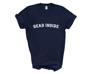 Dead Inside Adult Unisex T-Shirt