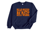 Load image into Gallery viewer, Read Books Be Kind Stay Weird Unisex Sweatshirt
