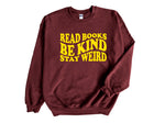 Load image into Gallery viewer, Read Books Be Kind Stay Weird Unisex Sweatshirt
