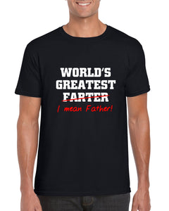 World's Greatest Farter I Mean Father Crew Neck T-Shirt