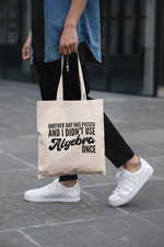 Load image into Gallery viewer, Another Day Has Passed And I Didn&#39;t Use Algebra Once Lightweight Tote Bag
