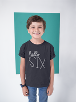 Load image into Gallery viewer, Hello Six Kids Tshirt Birthday T-Shirt
