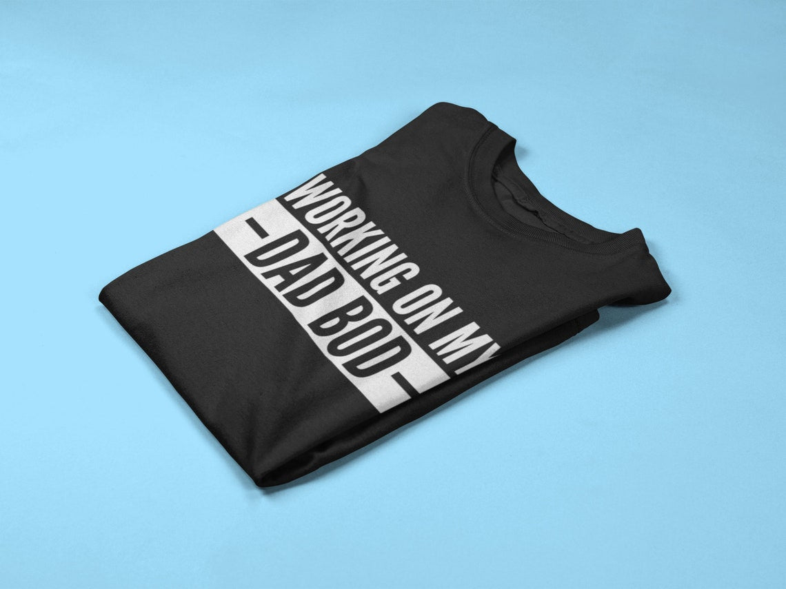 Working On My Dad Bod - Mens/Adults Novelty T-shirt