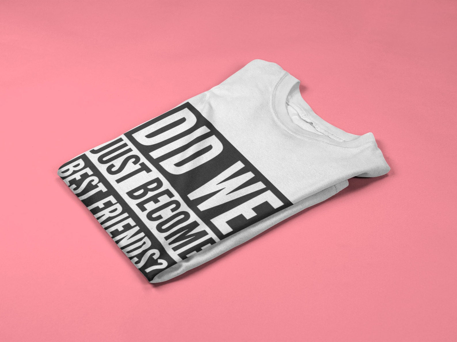 Did We Just Become Best Friends? Yep! T-Shirt Besties Adult Parent Child Family