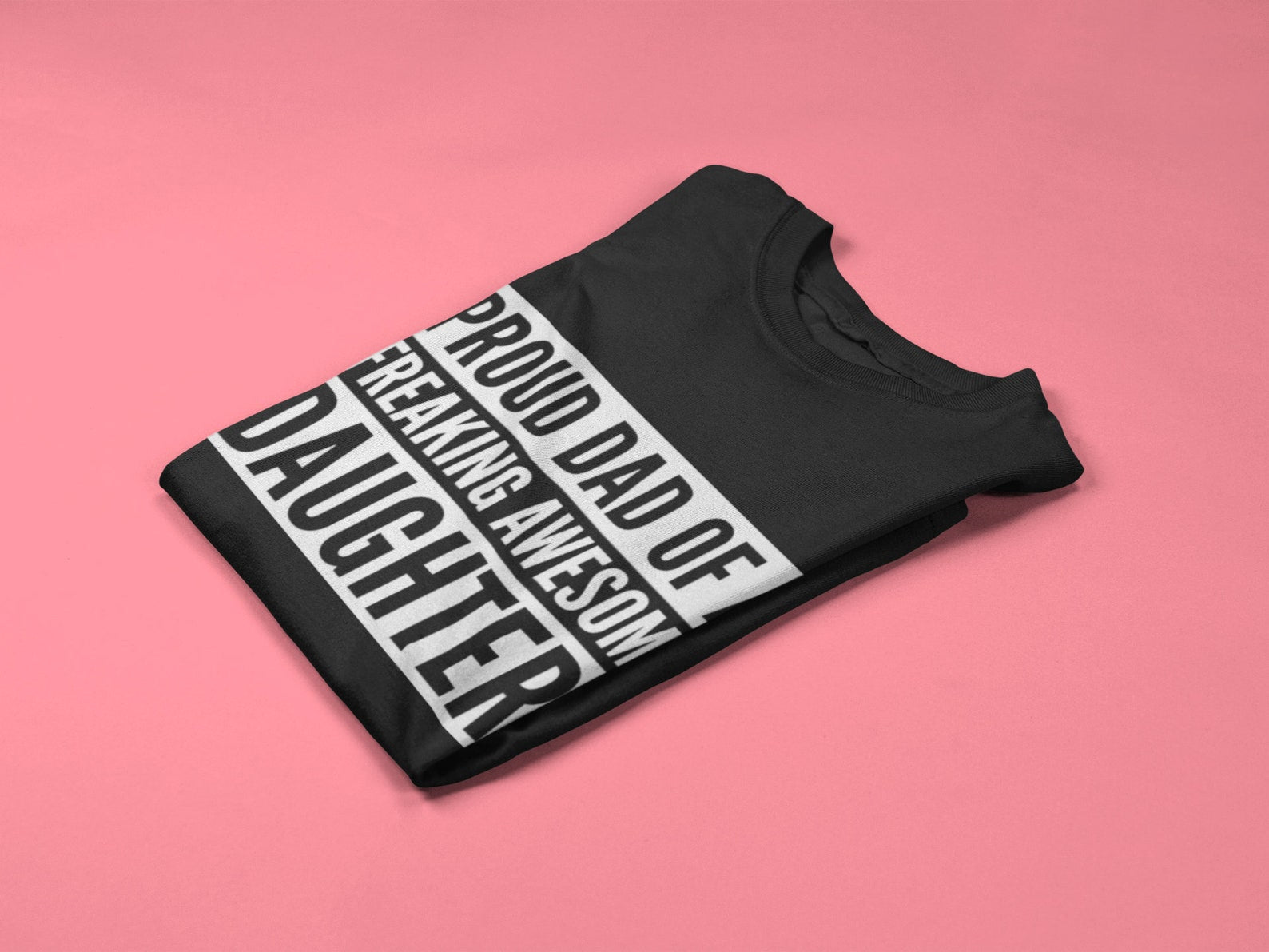 Proud Dad Of A Freaking Awesome Daughter! - Mens/Adults Novelty Tshirt