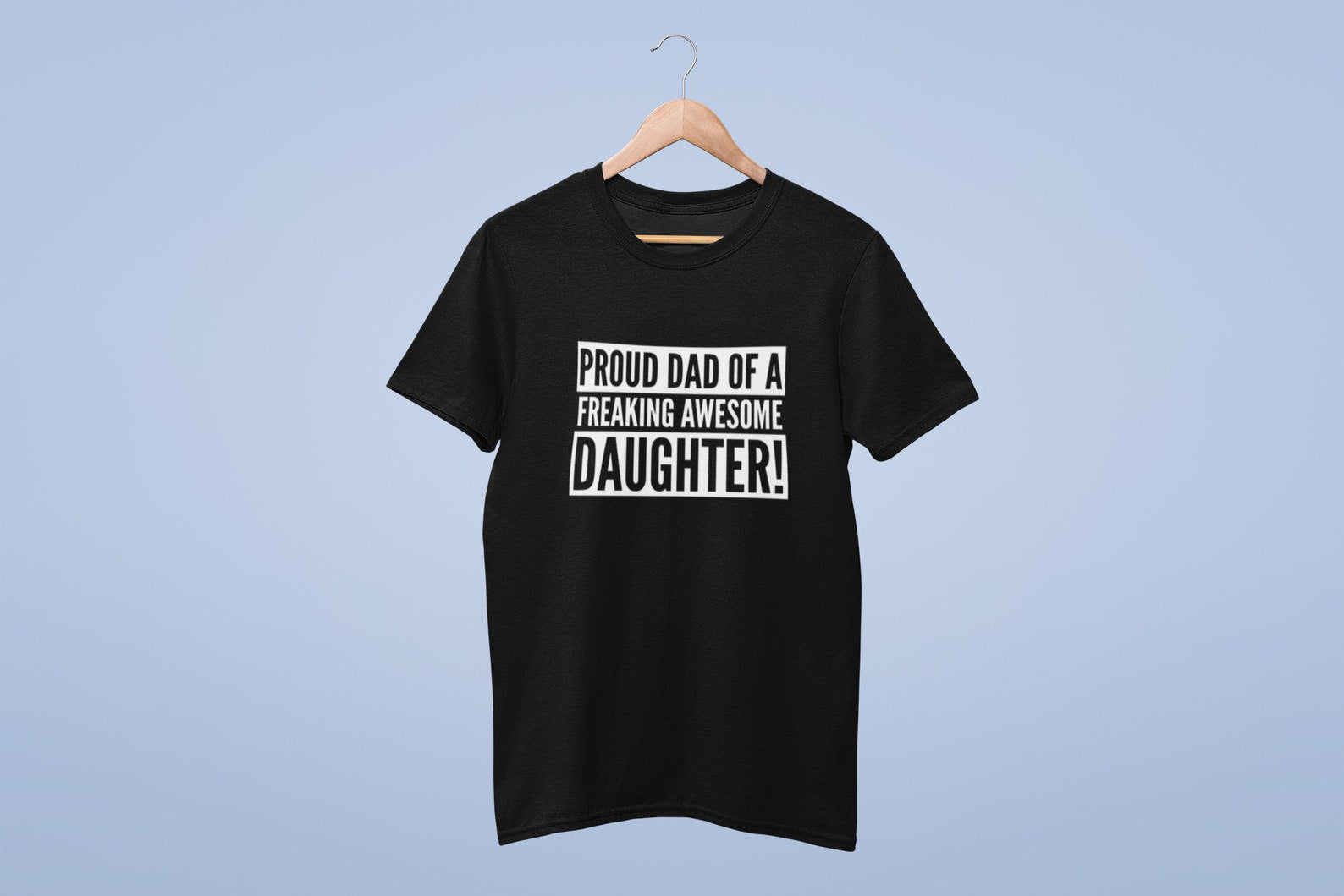 Proud Dad Of A Freaking Awesome Daughter! - Mens/Adults Novelty Tshirt