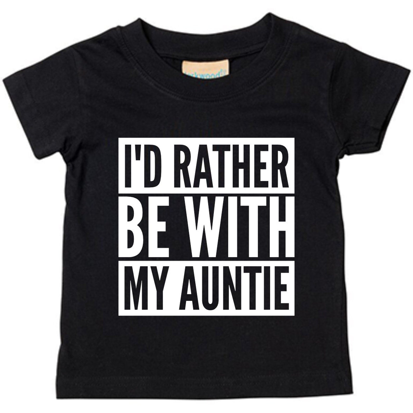 I'd Rather Be With My Auntie Baby Toddler Funny T-Shirt