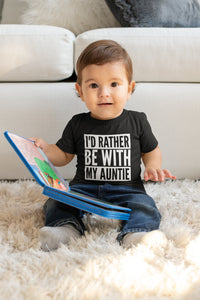 I'd Rather Be With My Auntie Baby Toddler Funny T-Shirt