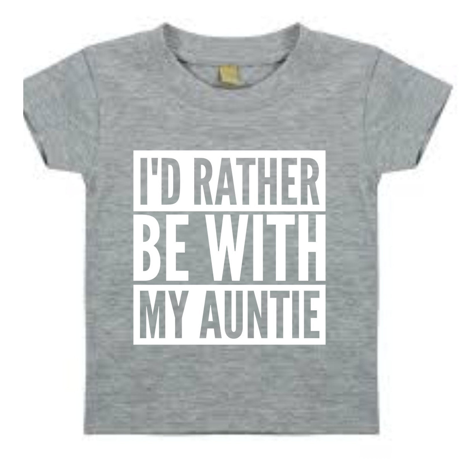 I'd Rather Be With My Auntie Baby Toddler Funny T-Shirt