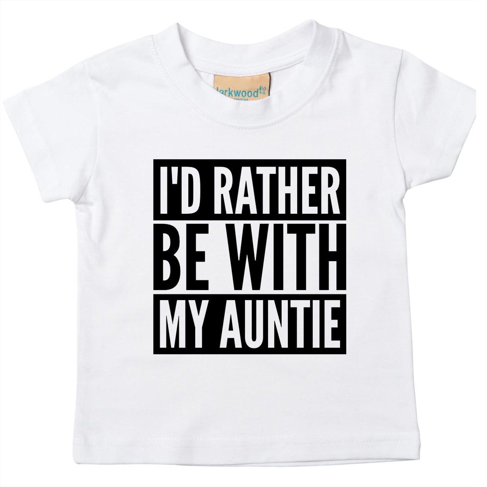 I'd Rather Be With My Auntie Baby Toddler Funny T-Shirt