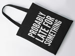 Load image into Gallery viewer, Probably Late For Something Lightweight Tote Bag
