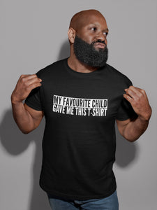 My Favourite Child Gave Me This T-Shirt Mens/Adults T-shirt