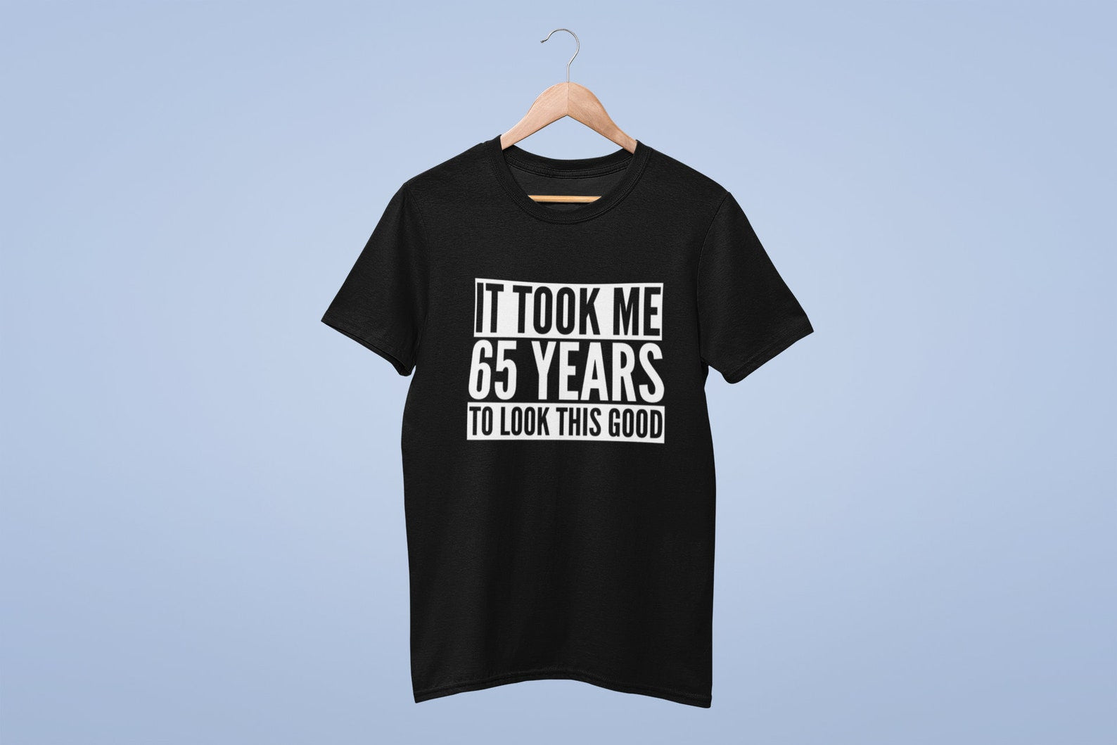 It Took Me 65 Years To Look This Good - Mens/Adult T-shirt