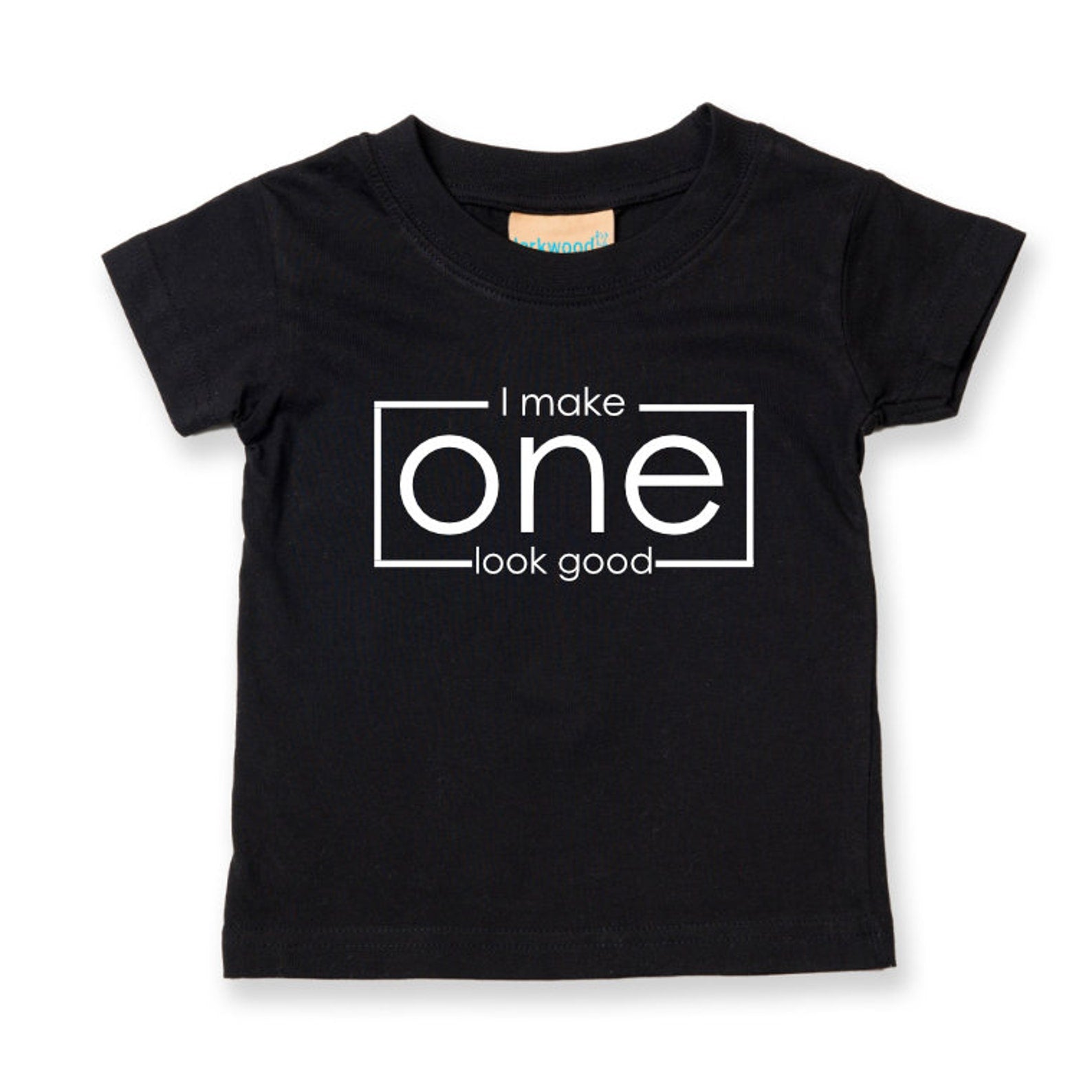 I Make One Look Good Baby Toddler T-Shirt